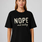 Ladies Nope Pain Oversized Tshirt