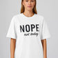 Ladies Nope Pain Oversized Tshirt